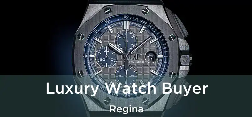  Luxury Watch Buyer Regina