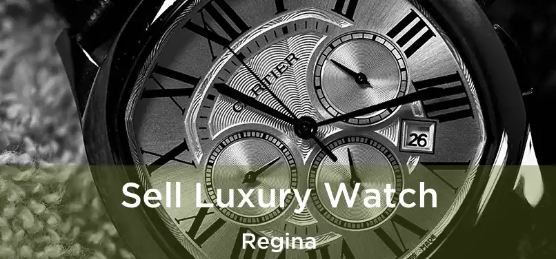  Sell Luxury Watch Regina