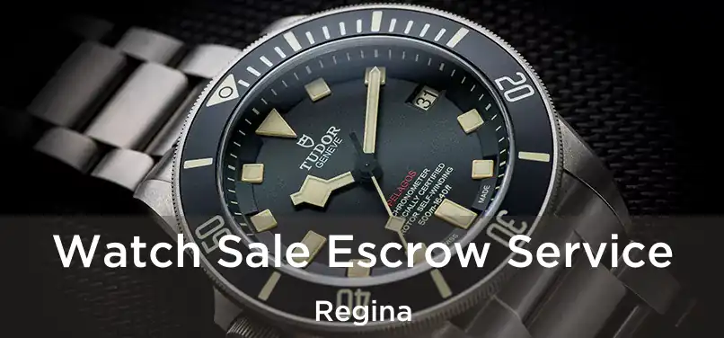  Watch Sale Escrow Service Regina